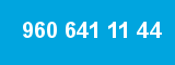 960 641 11 44